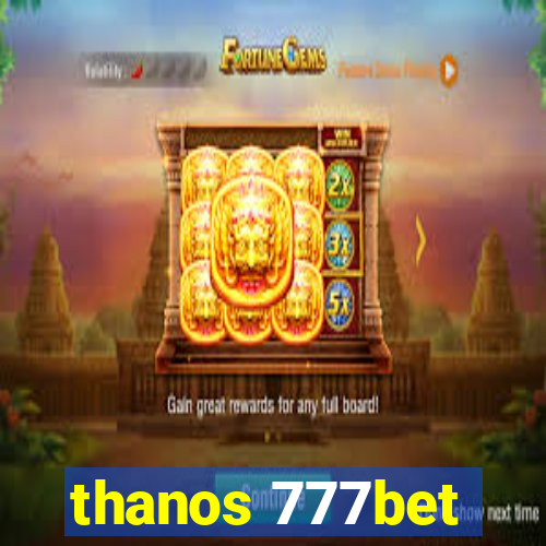 thanos 777bet